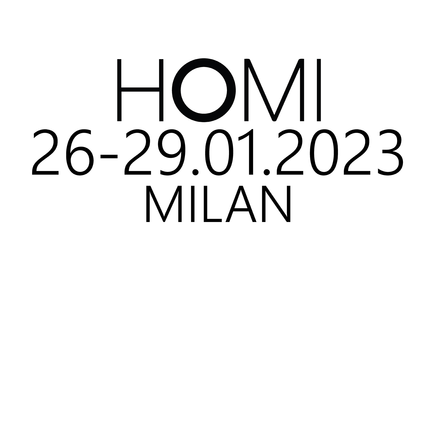 Homi - Milan 26-29.01 - HALL11 STAND K01-L10